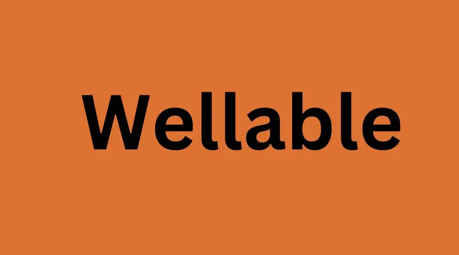 Wellable
